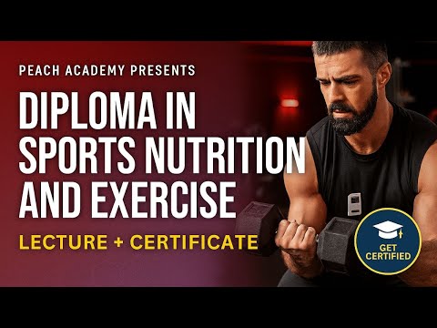 Diploma in Sports Nutrition and Exercise Training Course Lecture | Fuel Performance & Optimize